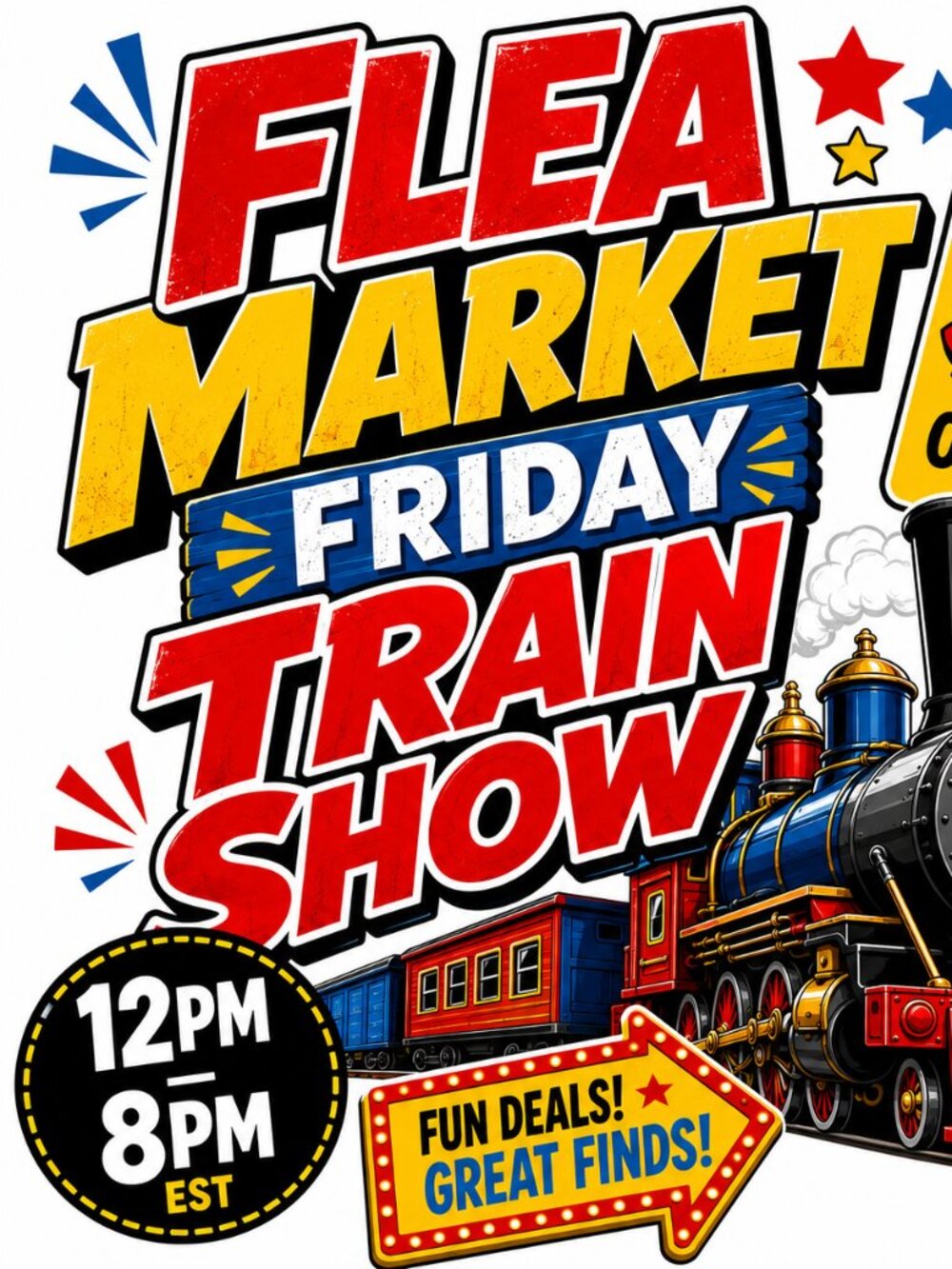 FLEA MARKET FRIDAY TRAIN SHOW 12-8PM EST